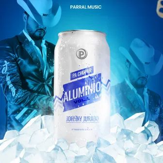 Pa Chupar Aluminio, Vol. 1 by Johnny Jurado