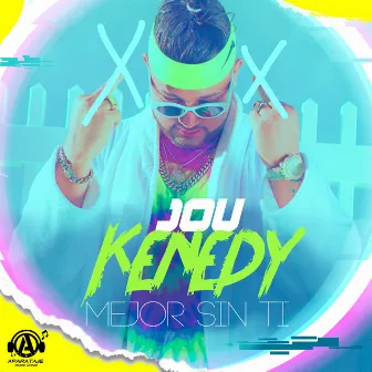 Mejor Sin Ti by Jou Kenedy