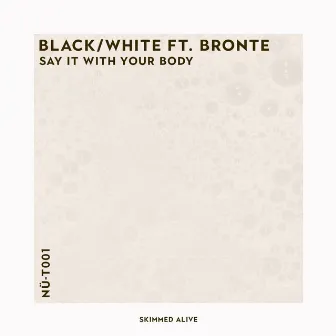 Say It with Your Body (Radio Edit) by BLACK/WHITE