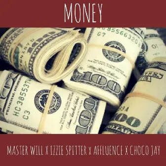 Money (feat. Izzie Spitter, Affluence & Choco Jay) by 