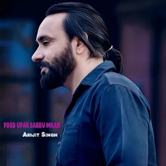 Ford Upar Babbu Maan by Arijit Singh