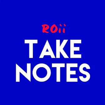 Take Notes (Radio Edit) by ROii