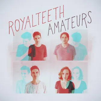 Amateurs - EP by Royal Teeth