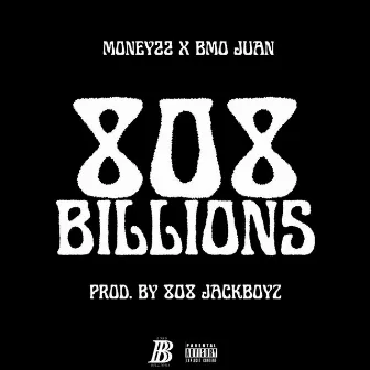 808 BILLIONS by Money22