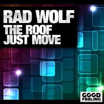 The Roof Just Move by Rad Wolf