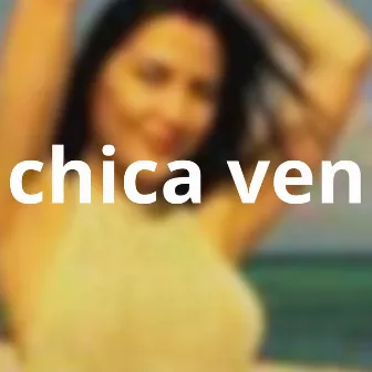 chica ven by VENTANO RD