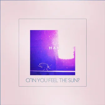 Can You Feel the Sun? by Hesanobody