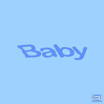 BABY by Onyx Collective