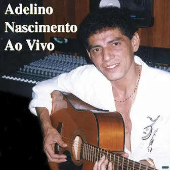 Ao Vivo by Adelino Nascimento