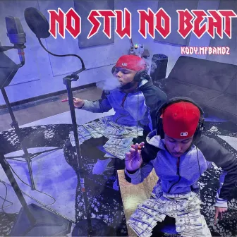 No Stu No Beat by Kody.Mfbandz