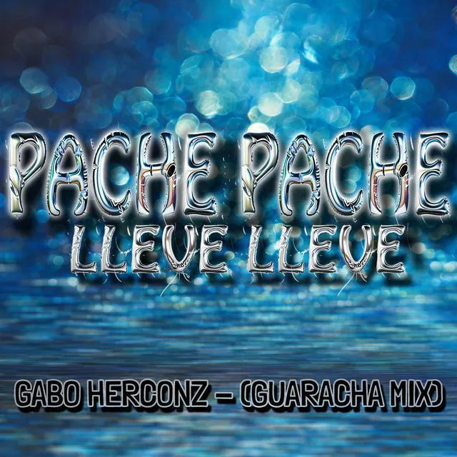 PACHE PACHE LLEVE LLEVE - Guaracha Mix