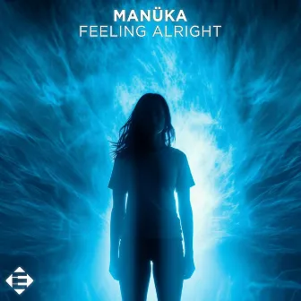 Feeling Alright by MANÜKA