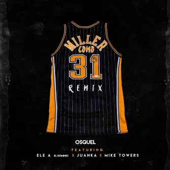 31 Como Miller (Remix) by Osquel