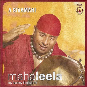 Mahaleela: My Journey Through Life by Sivamani