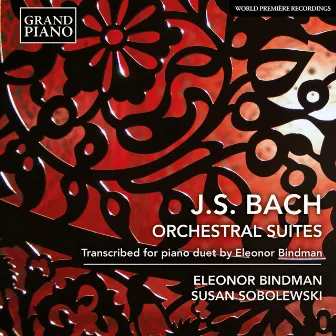 J.S. Bach: Orchestral Suites - Transcribed for Piano Duet by Eleonor Bindman by Eleonor Bindman