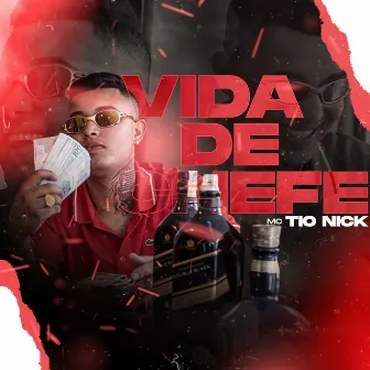 Vida de Chefe by Mc Tio Nick