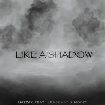 Like A Shadow by Moozy