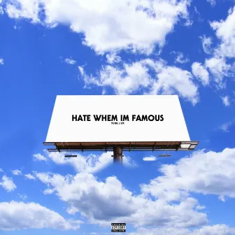 HATE WHEN IM FAMOUS by Yung J Em