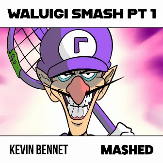 Waluigi Smash Pt1 by The Kevin Bennett