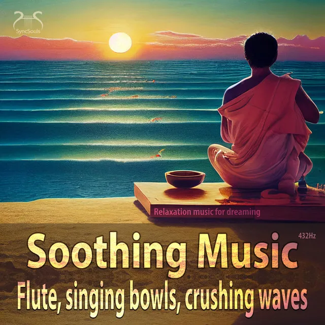 Soothing Music Flute, Singing Bowls, Crushing Waves - Relaxation Music (432Hz) for Dreaming