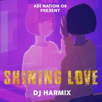 Shining Love by DJ Harmix