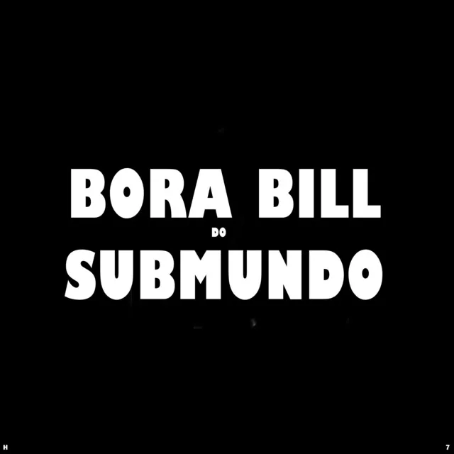 Bora Bill do Submundo