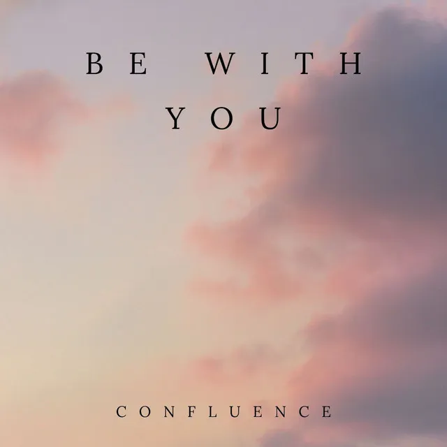 Be With You