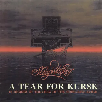 A Tear For Kursk by Sleep walker