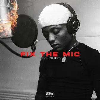 Fix The Mic by TLE Cinco