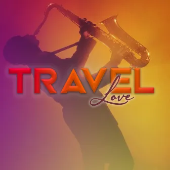 Travel Love (Jazz) by Priscilla Mariano