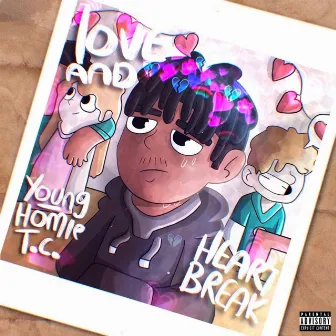 Love and Heartbreak by Young Homie T.C.