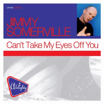 Almighty Presents: Can't Take My Eyes Off You by Jimmy Somerville