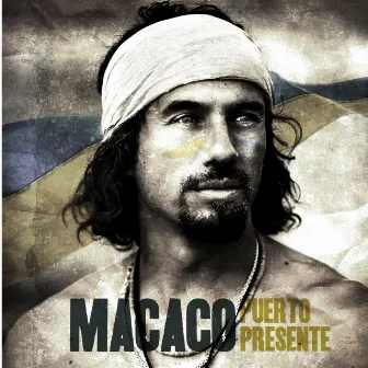 Puerto Presente by Macaco