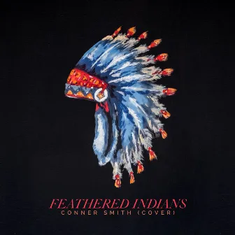 Feathered Indians by Conner Smith