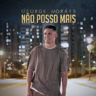 Não Posso Mais by George Morais