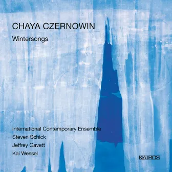 Chaya Czernowin: Wintersongs by Jeffrey Gavett