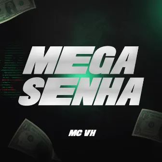 Mega Senha by MC VH