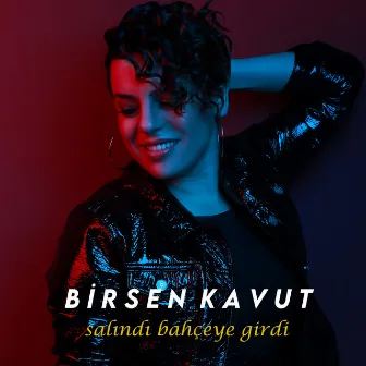 Salındı Bahçeye Girdi by Birsen Kavut