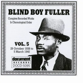 Blind Boy Fuller Vol. 5 1938 - 1940 by Blind Boy Fuller