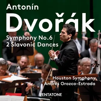 Dvořák: Symphony No. 6 in D Major, Op. 60 & 2 Slavonic Dances by Houston Symphony