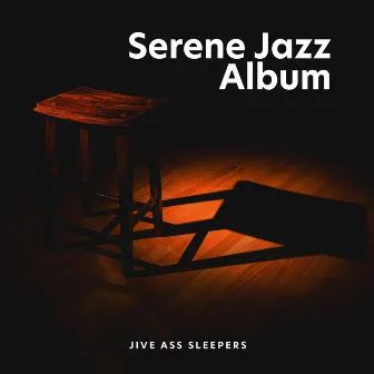 Serene Jazz Album by Jive Ass Sleepers