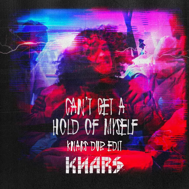 Can't Get a Hold of Myself - KNARS Dub Edit