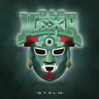 A LO MEXA by Stilo