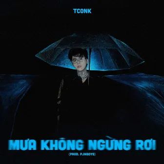 Mưa Không Ngừng Rơi by TCONK