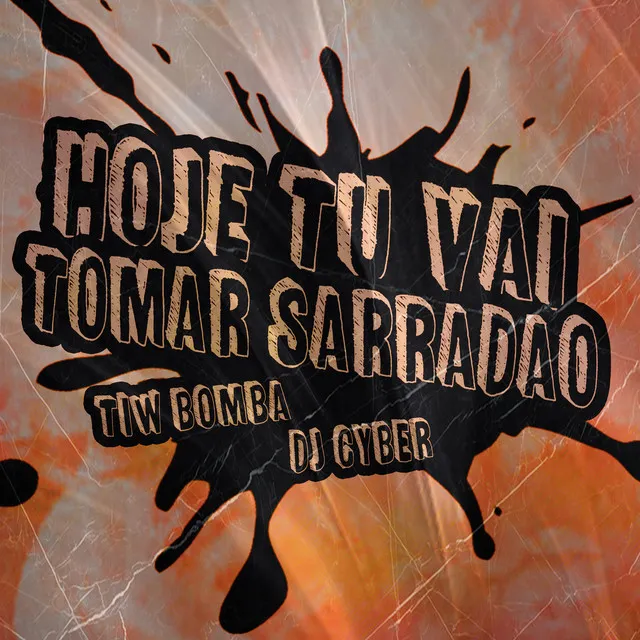 Hoje Tu Vai Toma Sarradão