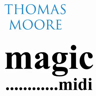 Magic Midi by Thomas Moore