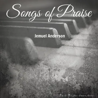 Songs of Praise by Jemuel Anderson