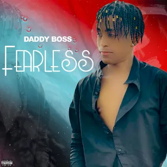 Fearless by Daddy Boss