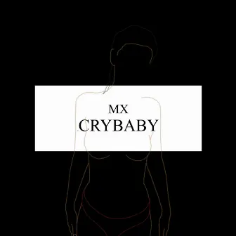 Crybaby by MX