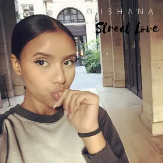 Street Love by Ishana